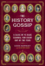 The History Gossip: A Slice of Ye Olde Scandal for Every Day of the Year