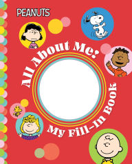 Title: Peanuts: All About Me!: My Fill-In Book, Author: Charles M. Schulz