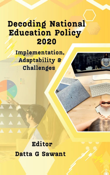 Decoding National Education Policy 2020: Implementation, Adaptability & Challenges