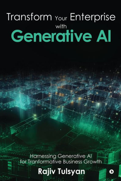 Transform Your Enterprise with Generative AI