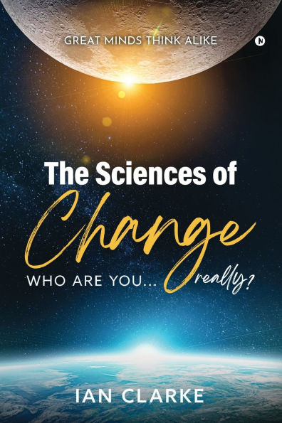 The Sciences of Change: Who are you...Really?