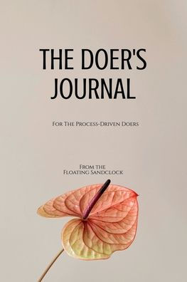 The Doer's Journal: For Process-Driven Doers