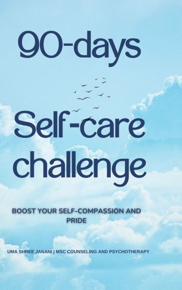 90-days Self-care challenge: Boost your self-compassion and pride
