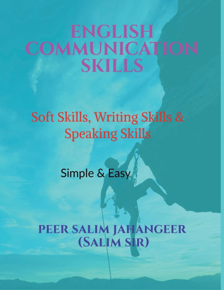 English Communication Skills: Soft Skills, Writing Skills and Speaking