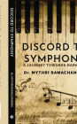 Discord to Symphony: A Journey Towards Harmony