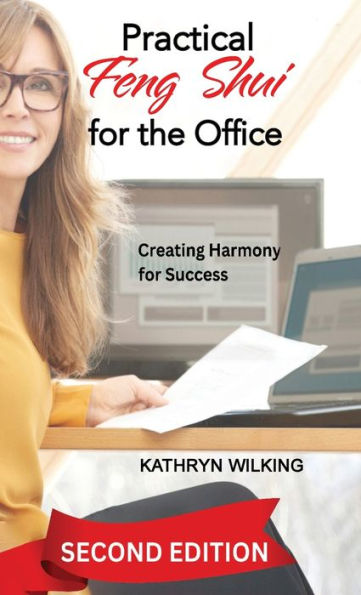 Practical Feng Shui for the Office: Creating Harmony Success!