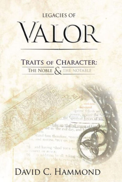 Legacies of Valor: Traits of Character: The Noble & The Notable