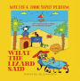 What The Lizard Said