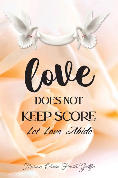 Love Does Not Keep Score: Let Abide