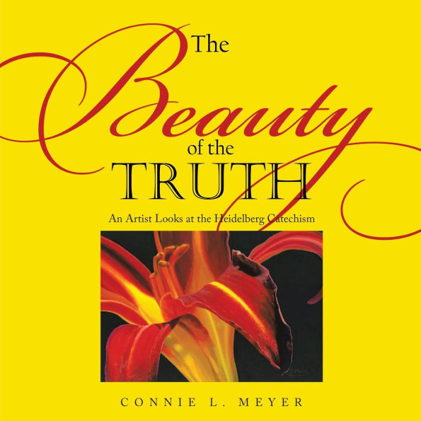 the Beauty of Truth: An Artist Looks at Heidelberg Catechism