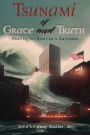 Tsunami of Grace and Truth: Healing of America's Darkness
