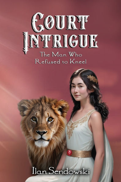 Court Intrigue: The Man Who Refused to Kneel