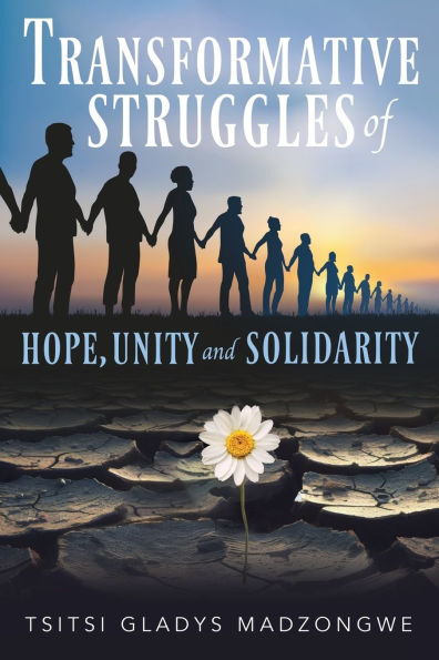 Transformative Struggles of Hope, Unity, & Solidarity