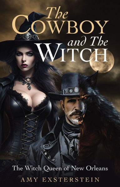 The Cowboy and Witch: Witch Queen of New Orleans