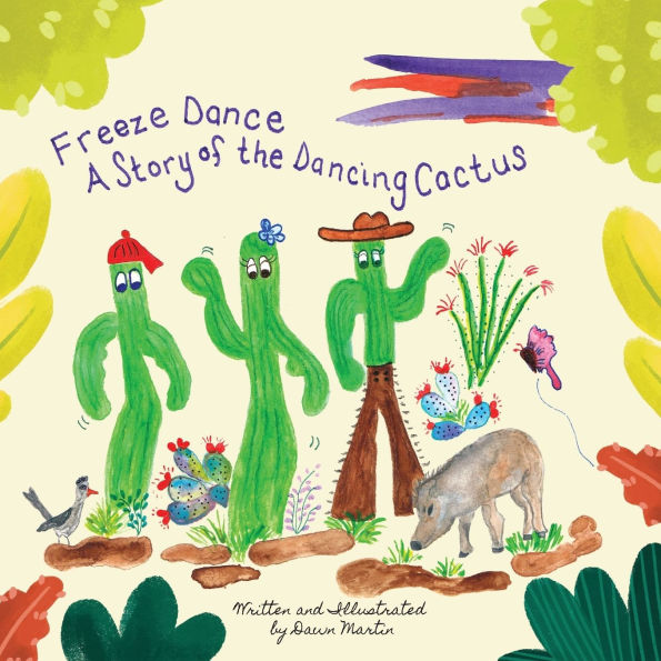 Freeze Dance: A Story of the Dancing Cactus