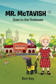 Title: Mr. McTavish Goes to the Firehouse, Author: Bon Kay