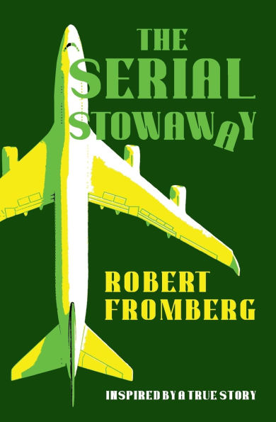 The Serial Stowaway: Inspired by a True Story