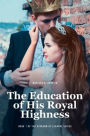 The Education of His Royal Highness: Book 1 of the Kingdom of Lehavre Series