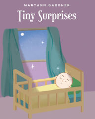 Title: Tiny Surprises, Author: Maryann Gardner