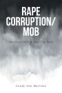 Rape Corruption/Mob: Survived hell and now I'm back