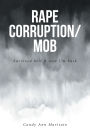 Rape Corruption-Mob: Survived hell & now I'm back