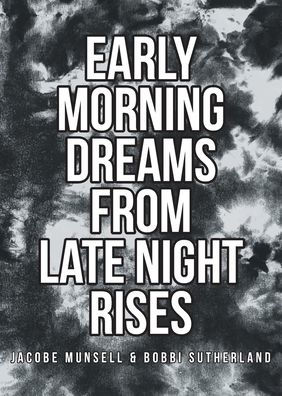 Early Morning Dreams From Late Night Rises