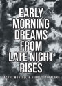 Early Morning Dreams From Late Night Rises