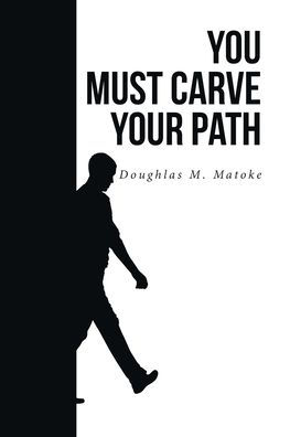 You Must Carve Your Path