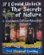 If I Could Unlock The Secrets Of Nature: A Collection of Children's Outdoor Adventures