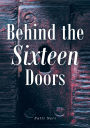 Behind the Sixteen Doors