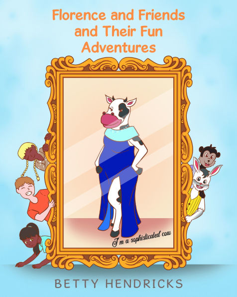 Florence and Friends and Their Fun Adventures
