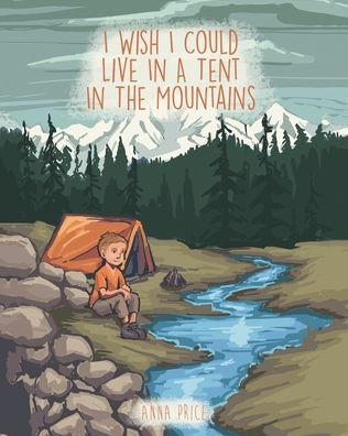 I Wish Could Live a Tent the Mountains