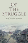 OF THE STRUGGLE