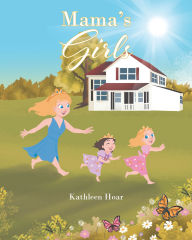 Title: Mama's Girls, Author: Kathleen Hoar