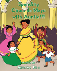 Title: Spending Cinco de Mayo with Auntie!!!, Author: Jumana Issa