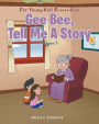 Gee Bee, Tell Me a Story