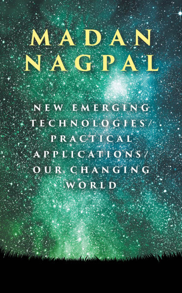 New Emerging Technologies/Practical Applications/Our Changing World