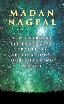 New Emerging Technologies/Practical Applications/Our Changing World