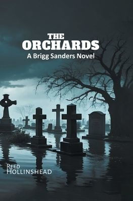 The Orchards: A Brigg Sanders Novel