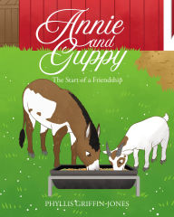 Title: Annie and Guppy: The Start of a Friendship, Author: Phyllis Griffin-Jones