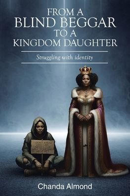 From A Blind Beggar To Kingdom Daughter: Struggling with identity