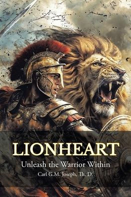 Lionheart: Unleash the Warrior Within