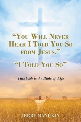 "You Will Never Hear I Told You So from Jesus.": "I So"