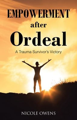 Empowerment after Ordeal: A Trauma Survivor's Victory