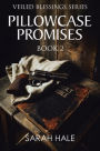 Pillowcase Promises: Book 2