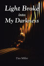 Light Broke into My Darkness