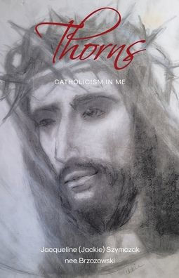 Thorns: Catholicism in Me