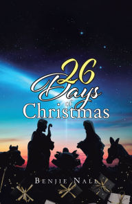 Title: 26 Days of Christmas, Author: Benjie Nall