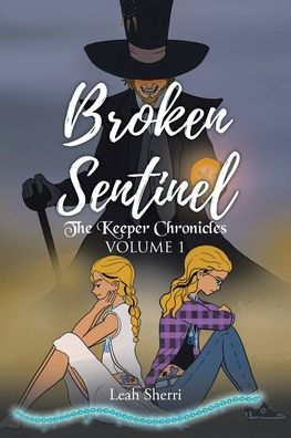 Broken Sentinel: The Keeper Chronicles