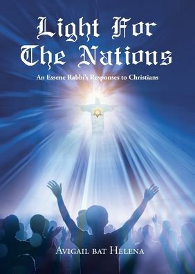 Light for the Nations: An Essene Rabbi's Responses to Christians